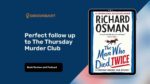 The Man Who Died Twice By Richard Osman (The Thursday Murder Club)