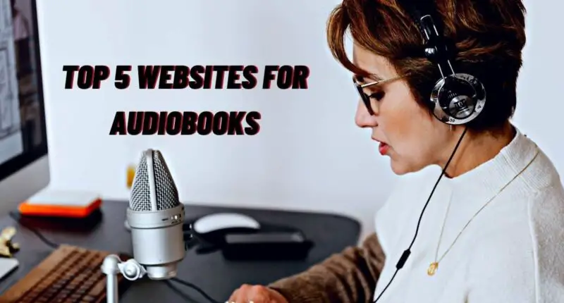 Top 5 Websites For Audiobooks