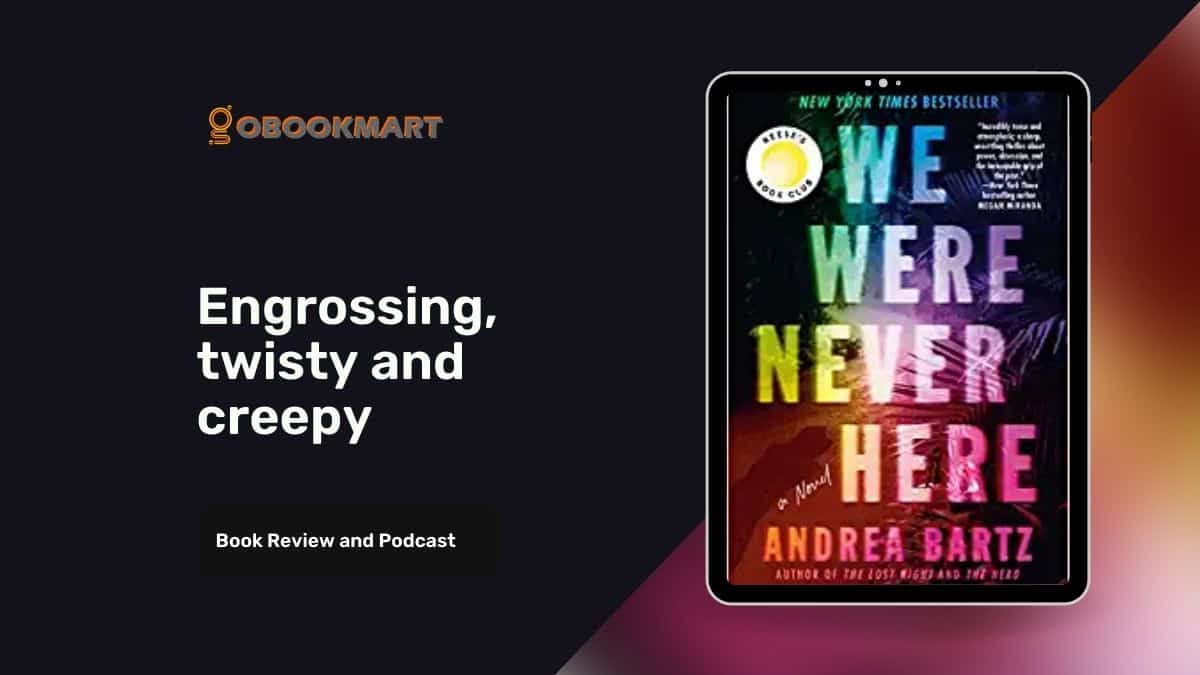 We Were Never Here By Andrea Bartz Is Engrossing, Twisty And Creepy