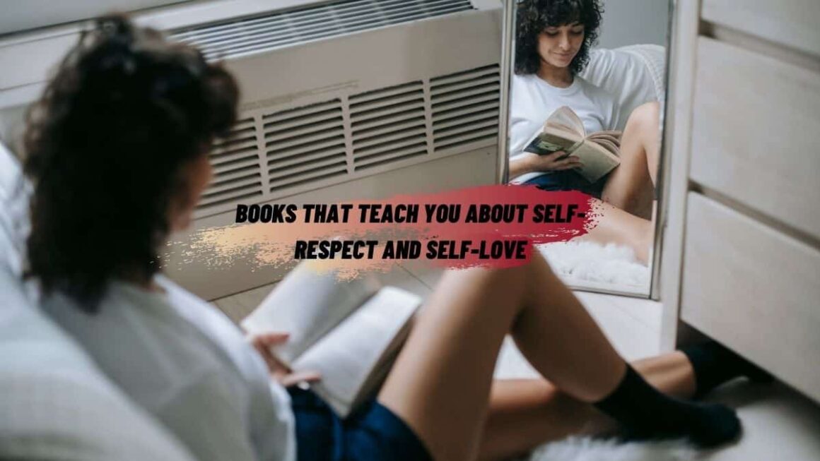 Books That Teach You About Self-Respect And Self-Love