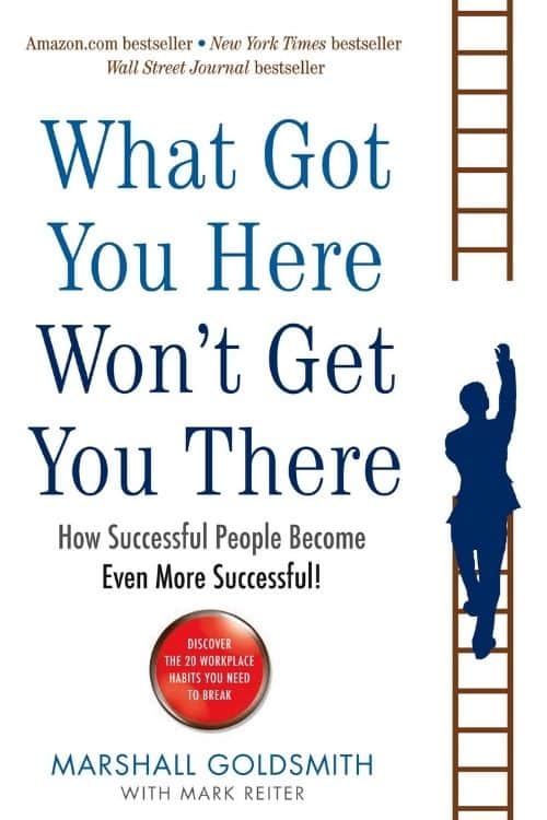 Best Motivational Business Books (What You Got Here Wont Get You There )