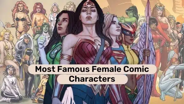 Most Famous Female Comic Characters