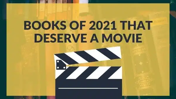 Books Of 2021 That Deserve A Movie