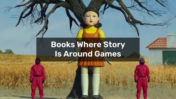 Books Where Story Is Around Games | Books For the Fans of Squid Game