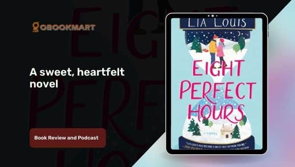 Eight Perfect Hours By Lia Louis Is A Sweet, Heartfelt Novel