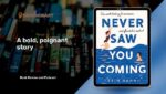 Never Saw You Coming By Erin Hahn Is A Bold, Poignant Story