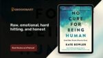 No Cure for Being Human by Kate Bowler