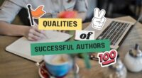 Qualities Of Successful Authors You Should Inherit