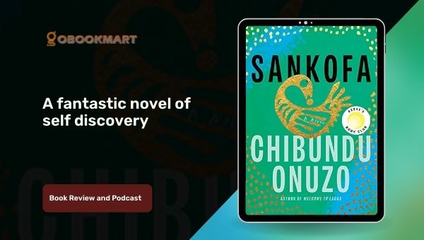 Sankofa By Chibundu Onuzo Is A Fantastic Novel of Self Discovery