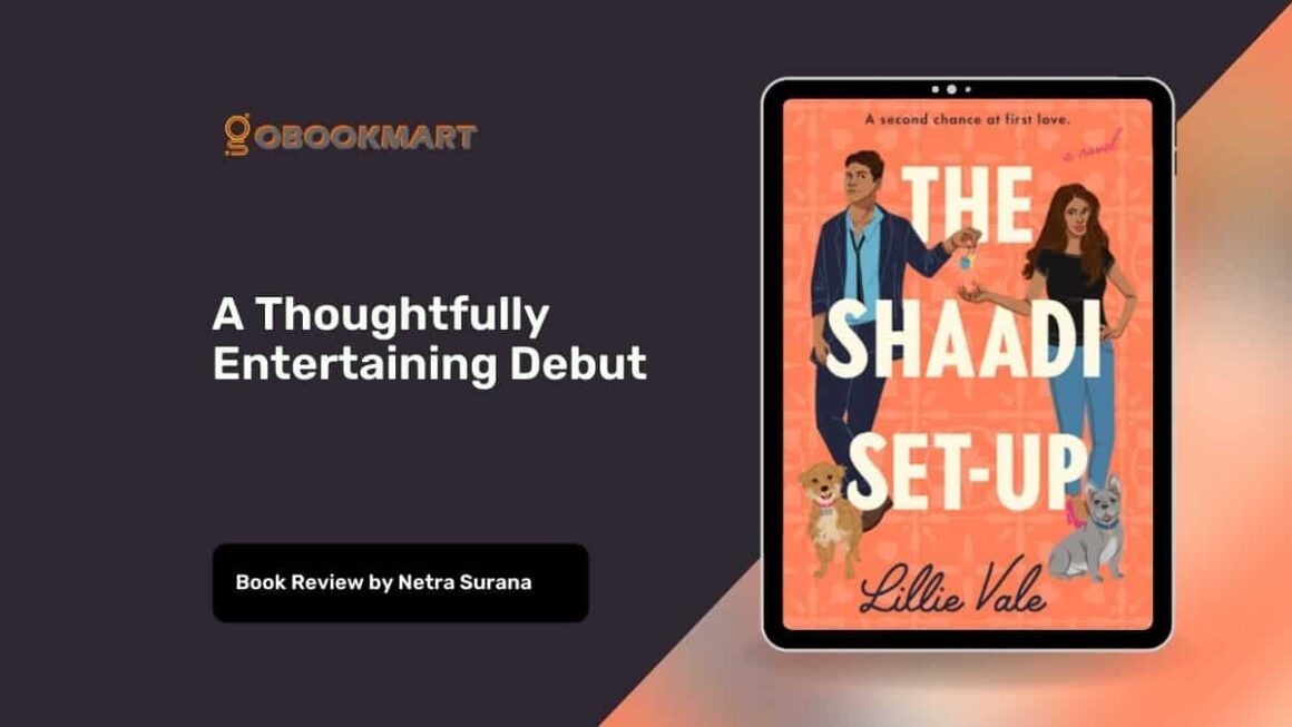 The Shaadi Set-Up: By Lillie Vale Is A Thoughtfully Entertaining Debut