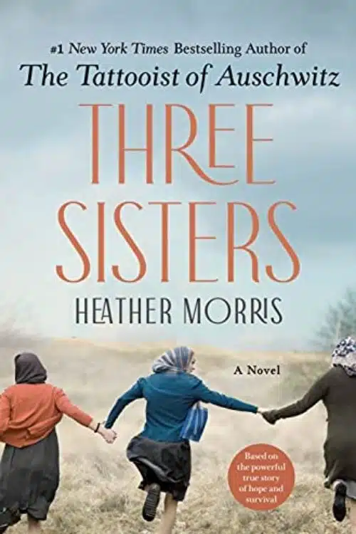 Three Sisters By Heather Morris | Another Amazing Story Based on True Events