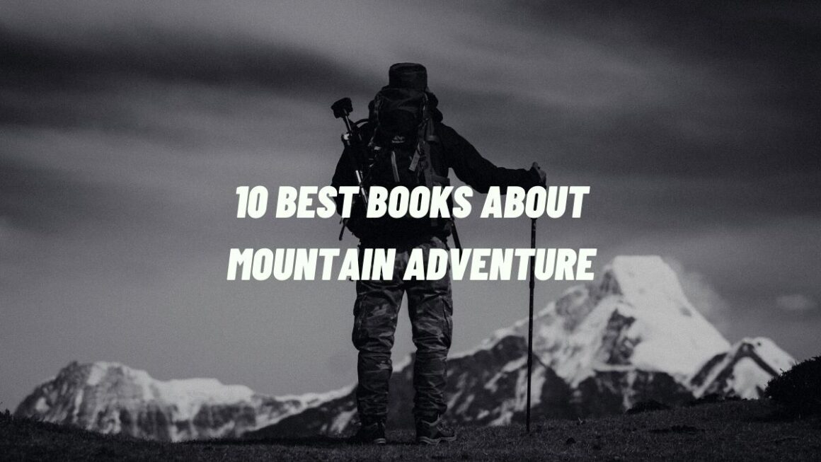 10 Best Books about Mountain Adventure