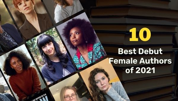 10 Best Debut Female Authors of 2021