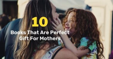 10 Books That Are Perfect Gift For Mothers