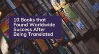 10 Books that Found Worldwide Success After Being Translated