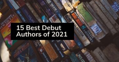 15 Best Debut Authors of 2021 | Top 15 Debut Writers of 2021