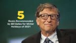 5 Books Recommended by Bill Gates for Winter Holidays of 2021