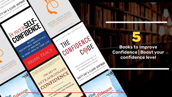 आत्मविश्वास बढ़ाने के लिए 5 पुस्तकें | अपने कॉन्फिडेंस लेवल को बूस्ट करें
