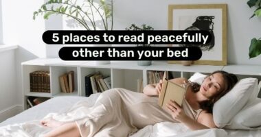 5 Places to Read Peacefully Other than Your Bed