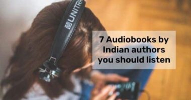 7 Audiobooks by Indian authors you should listen