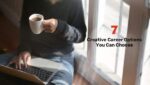 7 Creative Career Options You Can Choose