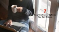 7 Creative Career Options You Can Choose