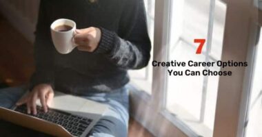 7 Creative Career Options You Can Choose