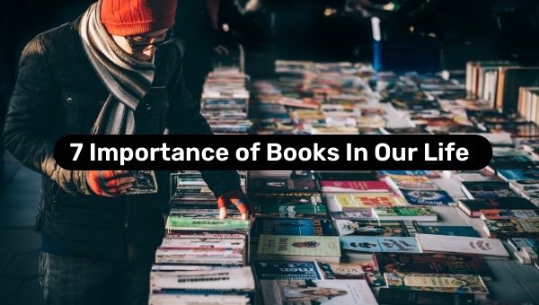 7 Importance of Books In Our Life