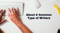 Types of Writers: About 8 Common Type of Writers