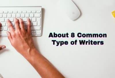 Types of Writers: About 8 Common Type of Writers