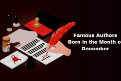 Famous Authors Born in the Month of December