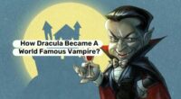 How Dracula Became A World Famous Vampire?