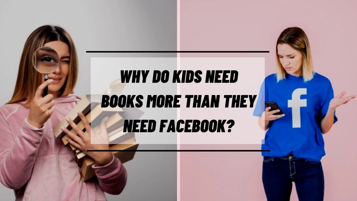 बच्चों को फेसबुक से ज्यादा किताबों की जरूरत क्यों है?