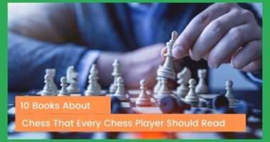 10 Books About Chess That Every Chess Player Should Read