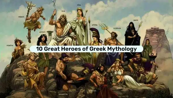 10 Great Heroes of Greek Mythology | Great Greek gods And Demigods