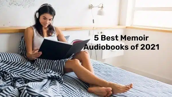 5 Best Memoir Audiobooks of 2021