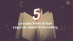 5 Lessons From Urban Legends About Storytelling