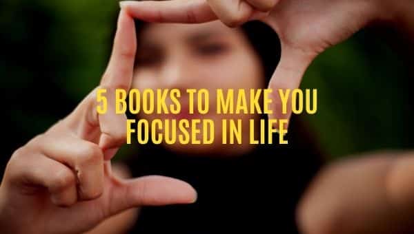 5 books to make you focused in life