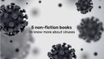 5 non fiction books to know more about viruses