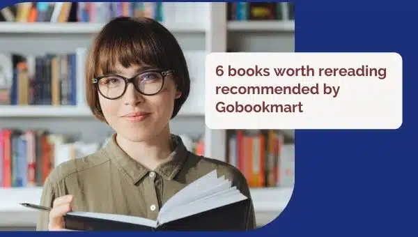 6 Books Worth Rereading Recommended By Gobookmart