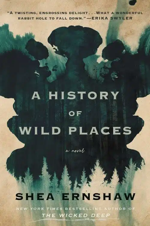 A History of Wild Places By Shea Ernshaw | Intense Psychological Thriller