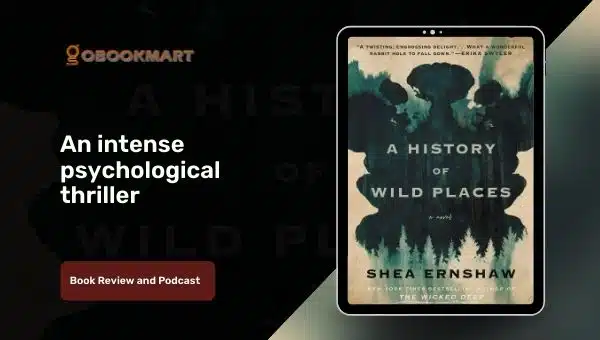 A History of Wild Places: By Shea Ernshaw | Intense Psychological Thriller