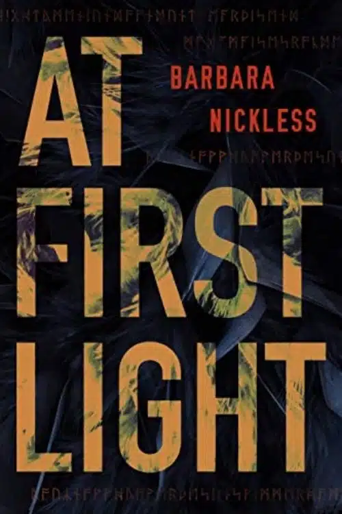 At first light By Barbara Nickless Is A Delightful And Very Satisfying Thriller