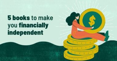 Financial independence: 5 Books to Make You Financially Independent