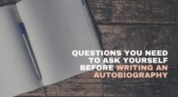 questions you need to ask yourself before writing an autobiography