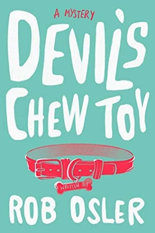 10 Most Anticipated Books of February 2022 - Devil’s Chew Toy by Rob Osler