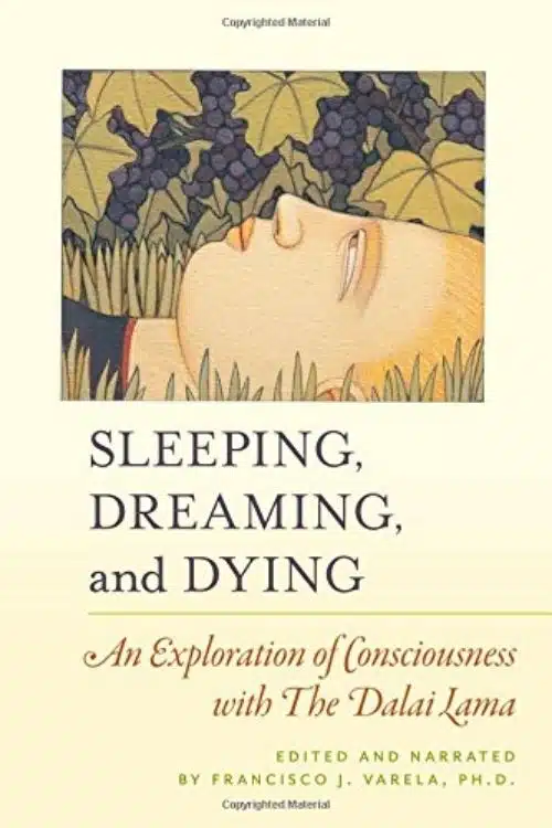 Sleeping, Dreaming, and Dying – Dalai Lama XIV