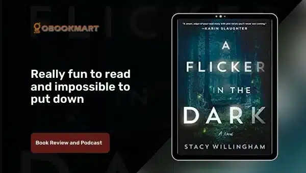 A Flicker In The Dark: By Stacy Willingham | Book Review And Podcast