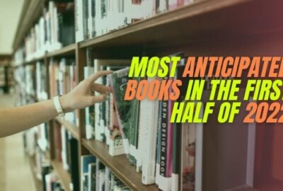 Most Anticipated Books in the First Half of 2022