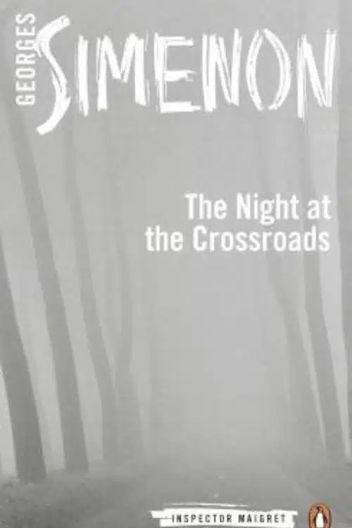 10 Classic Crime Novels that Still Thrill - The Night at the Crossroads – Georges Simenon